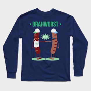 Brahwurst Long Sleeve T-Shirt